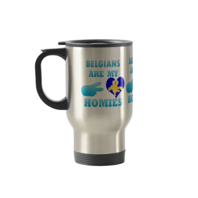 Belgians are my Homies Coffee Mugs by representmycountry