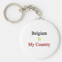 Belgium Is My Country Key Chains