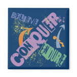 Believe - Conquer - Endure Fridge Magnets