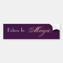 Believe In Magic! Bumper Stickers