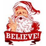 Believe In Santa Claus t-shirts
