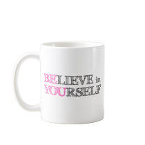BElieve in YOUrself - BE YOU Coffee Mug