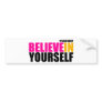 Believe in Yourself Bumper Stickers