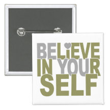 BELIEVE IN YOURSELF button