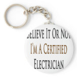 Believe It Or Not I'm A Certified Electrician Keychain