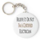 Believe It Or Not I'm A Certified Electrician Key Chain