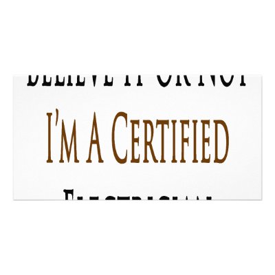 Believe It Or Not I'm A Certified Electrician Photo Card Template by Supernova23