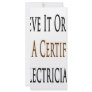 Believe It Or Not I'm A Certified Electrician Full Color Rack Card