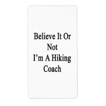 Believe It Or Not I'm A Hiking Coach Custom Shipping Labels