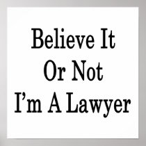 Believe It Or Not I'm A Lawyer