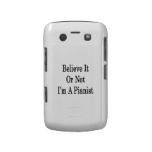 Believe It Or Not I'm A Pianist Blackberry Cases