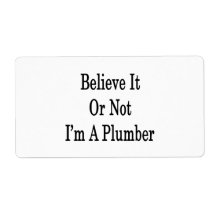 Believe It Or Not I'm A Plumber Personalised Shipping Labels