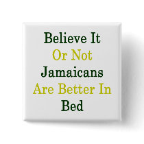 Believe It Or Not Jamaicans Are Better In Bed