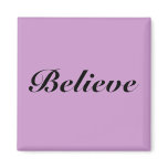 Believe magnet