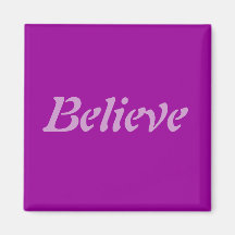Believe magnets