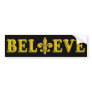 BELIEVE NEW ORLEANS LIMITED EDITION GOLD BUMPER STICKERS