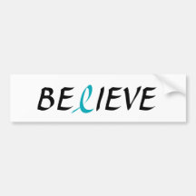 BELIEVE Teal Ribbon for Ovarian Cancer Awareness Bumper Stickers