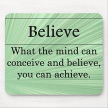 Believe that you can do anything mousepad