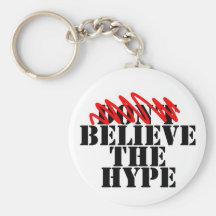 Believe the hype. key chain