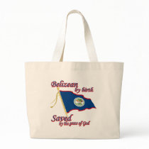 Belizean by birth saved by the grace of God Bags