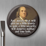 Ben Franklin: Any society that will give up a...