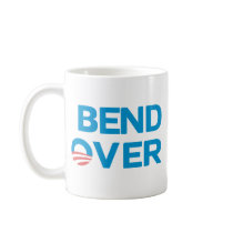 Bend Over - Anti Obama Coffee Mugs