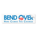 BEND OVER: Here comes the change Bumper Sticker bumper stickers