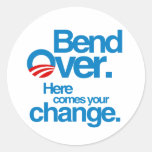 Bend Over. Here Comes your change Round Stickers