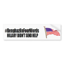 #benghaziInFourWords: Hillary Didn't Send Help bumper stickers