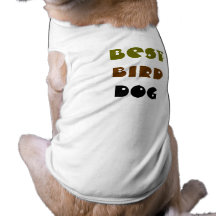 Best Bird Dog Doggie Tee Shirt