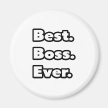 Best. Boss. Ever. Refrigerator Magnet