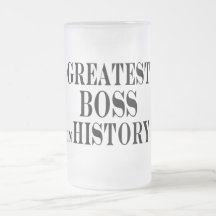Best Bosses : Greatest Boss in History Coffee Mugs