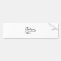 Best Boyfriend Ever Bumper Sticker