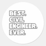 Best Civil Engineer Ever Round Sticker