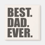 Best. Dad. Ever. Magnet