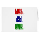 Best. Dad. Ever. t-shirts and gifts. Greeting Card