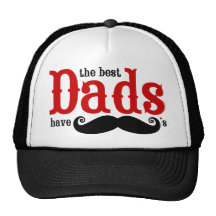 Best Dads Have Moustaches Hat