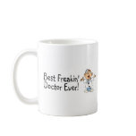 Best Feakin Doctor Ever mugs