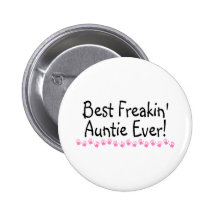 Best Freakin Auntie Ever Pin