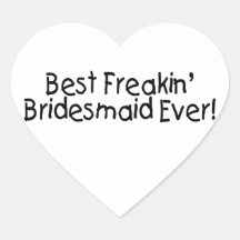 Best Freakin Bridesmaid Ever Sticker