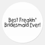 Best Freakin Bridesmaid Ever Stickers