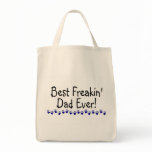 Best Freakin Dad Ever bags