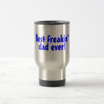 Best Freakin Dad Ever Coffee Mug