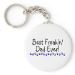 Best Freakin Dad Ever Key Chain