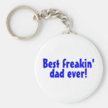 Best Freakin Dad Ever Keychains