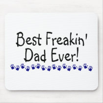 Best Freakin Dad Ever Mousepads