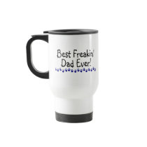 Best Freakin Dad Ever Coffee Mugs