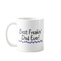 Best Freakin Dad Ever Coffee Mug