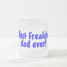Best Freakin Dad Ever Mugs