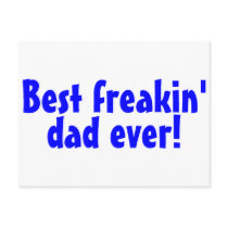 Best Freakin Dad Ever Post Cards